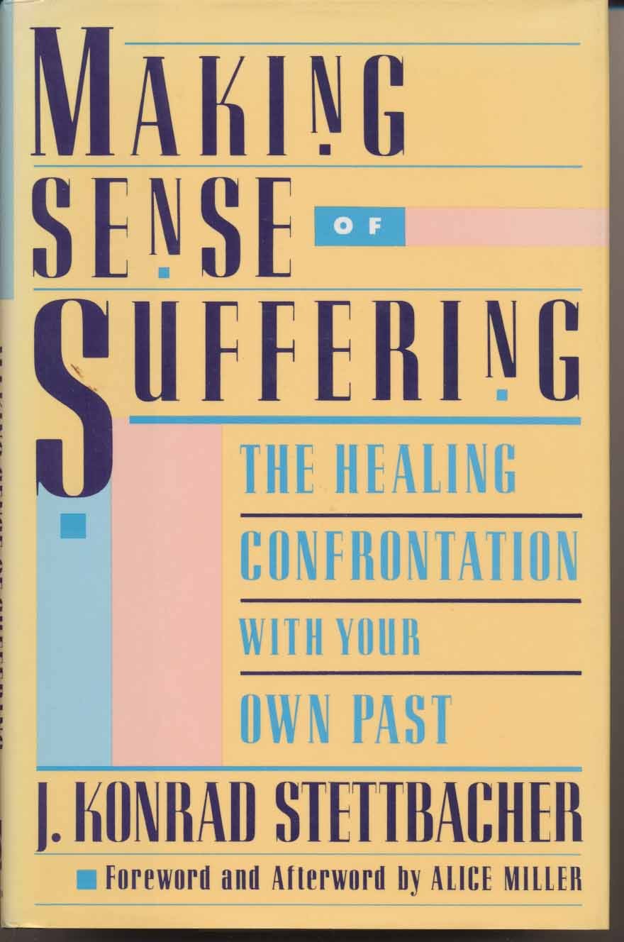 Making Sense of Suffering: The Healing Confrontation With Your Own Past Health, Nutrition & Fitness