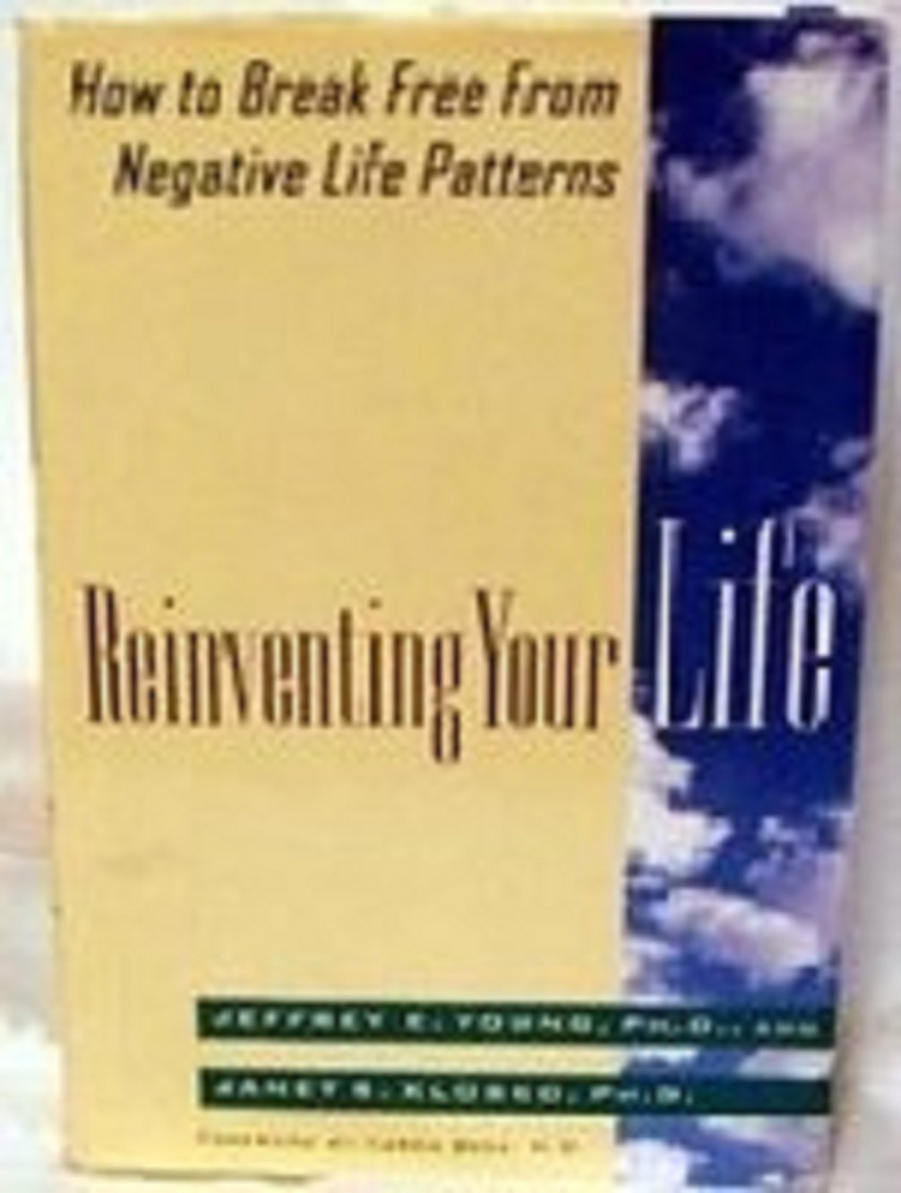 Reinventing Your Life: How to Break Free from Negative Life Patterns Psychology