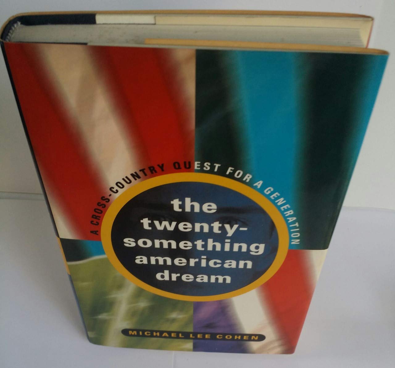 The Twenty-Something American Dream: A Cross-Country Quest for a Generation Social Sciences