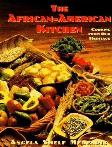 The African-American Kitchen: Cooking from Our Heritage book