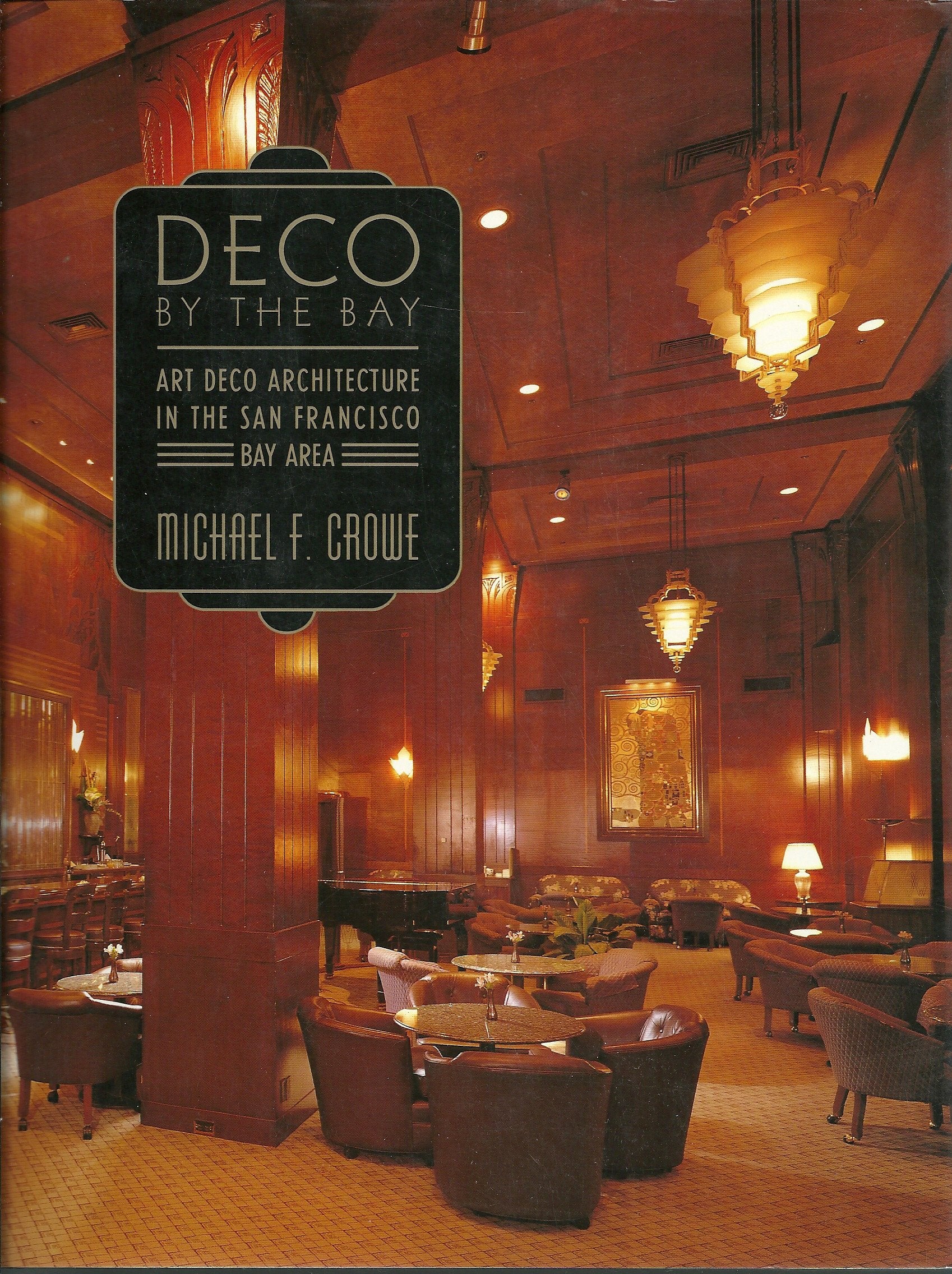 Deco by the Bay: Art Deco Architecture in the San Francisco Bay Area Architecture