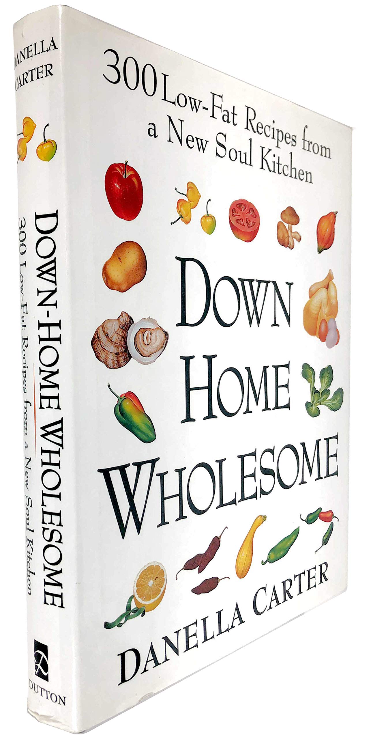 Down-Home Wholesome: 300 Low-Fat Recipes from a New Soul Kitchen Leisure, Home & Garden