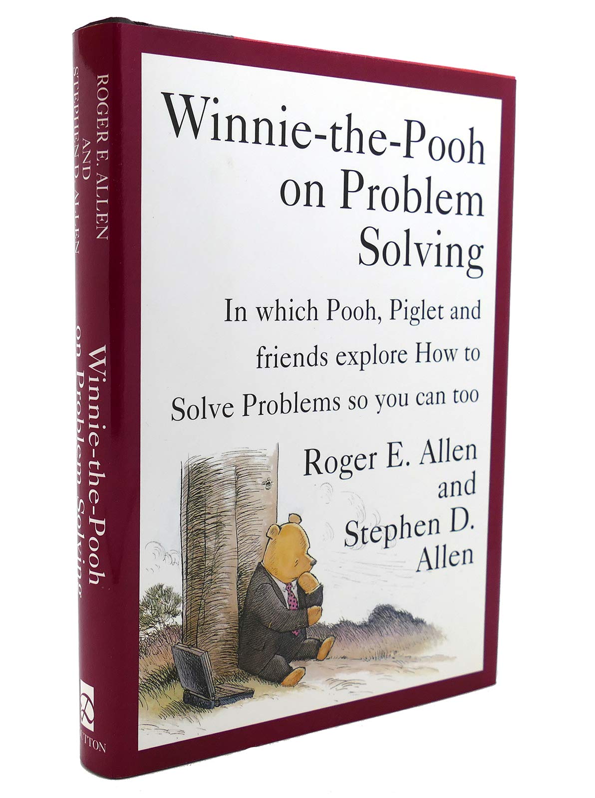 Winnie-The-Pooh on Problem Solving: In Which Pooh, Piglet, and Friends Explore How to Solve Problems, So You Can Too Business, Finance & Career