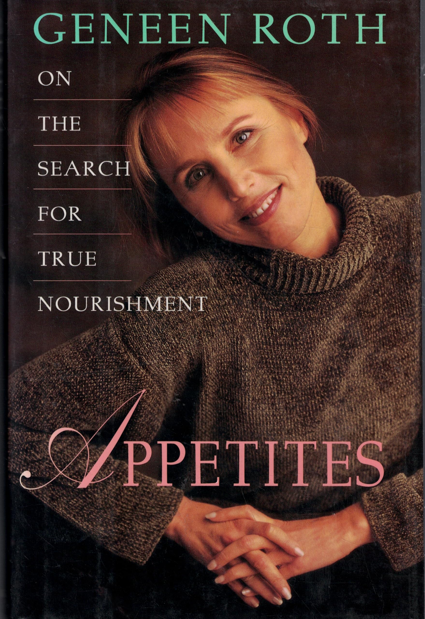 Appetites: On the Search for True Nourishment Health, Nutrition & Fitness