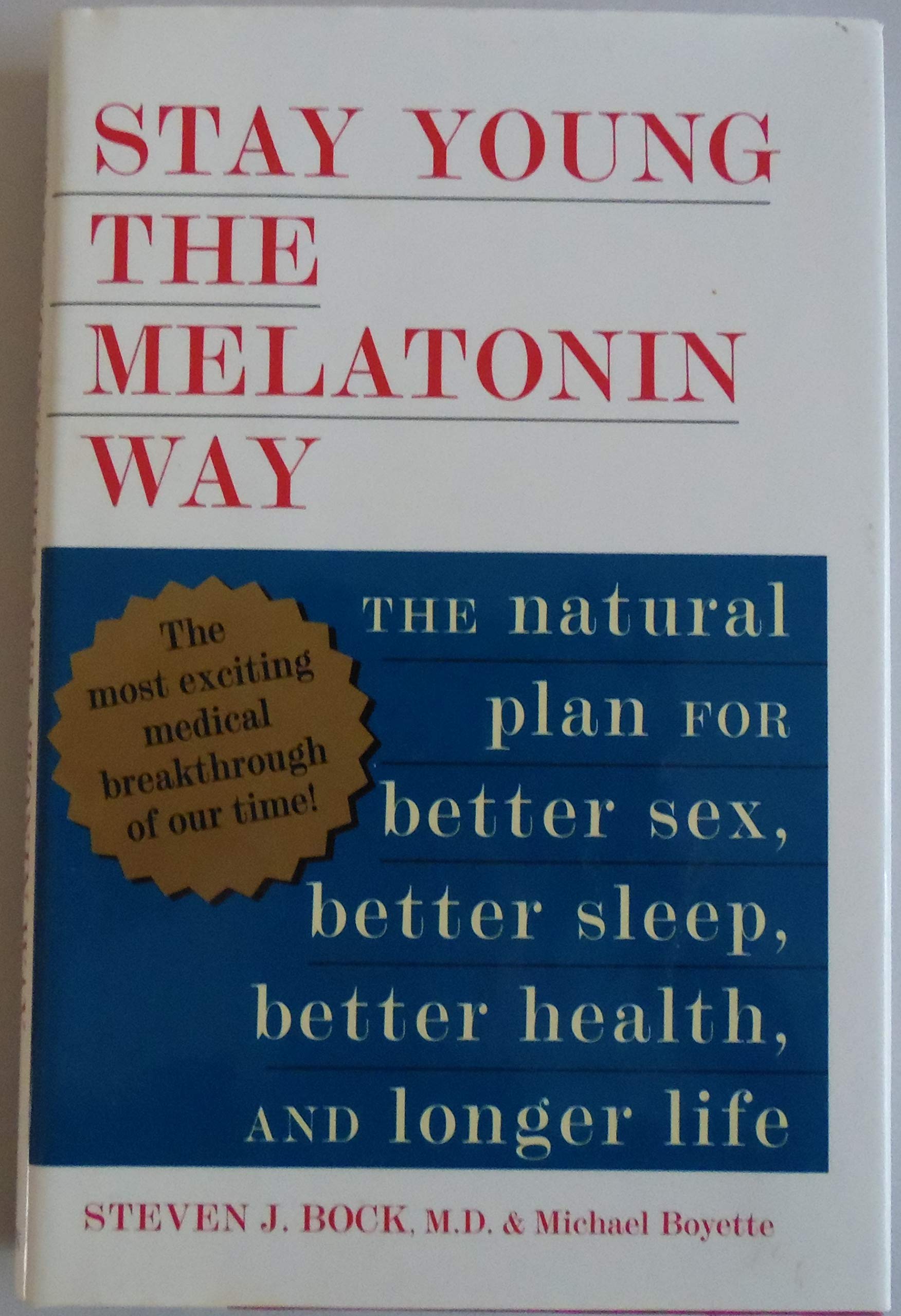 Stay Young the Melatonin Way: The Natural Plan for Better Sex, Better Sleep, Better Health, and Longer Life Health, Nutrition & Fitness