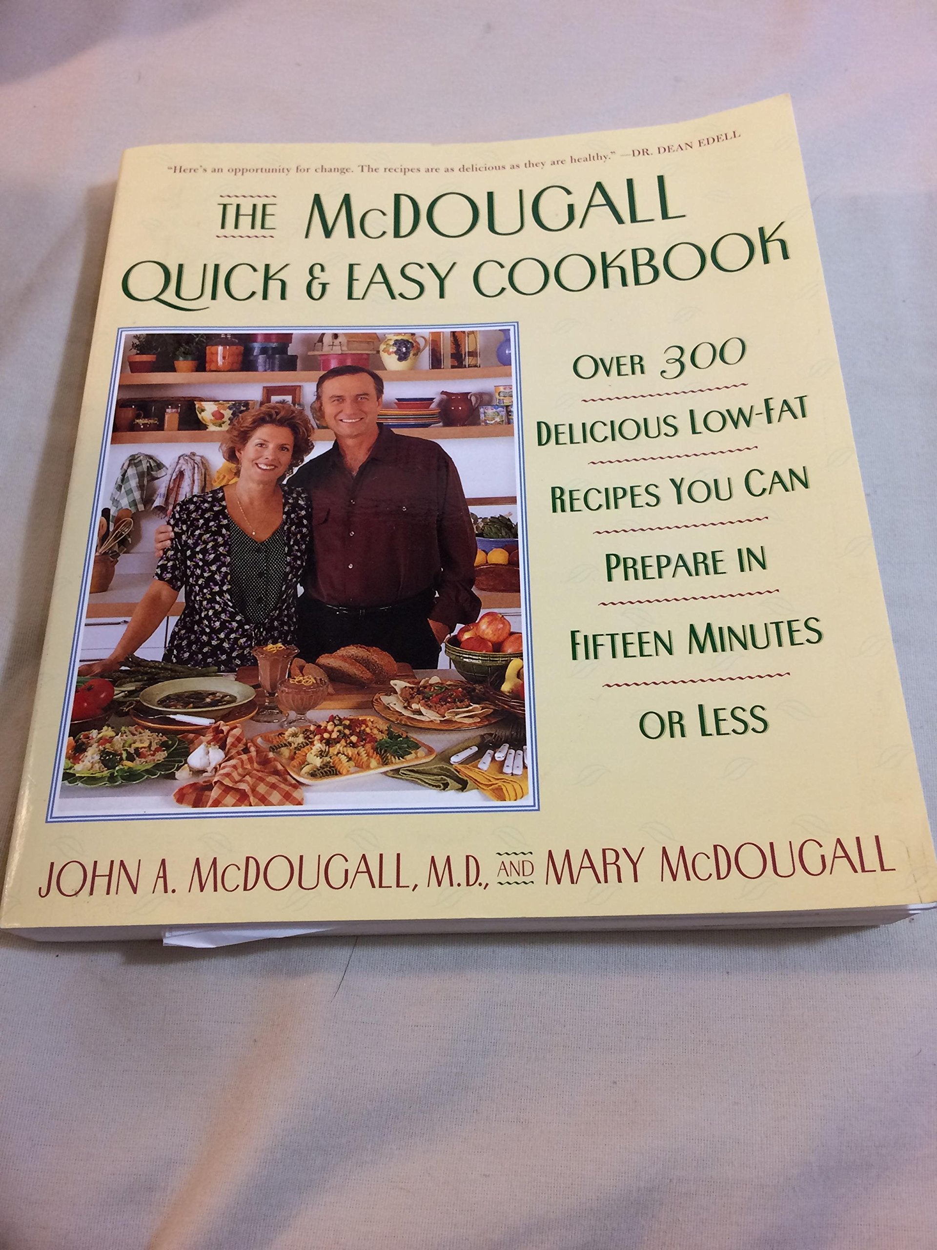 The McDougall Quick & Easy Cookbook: Over 300 Delicious Low-Fat Recipes You Can Prepare in Fifteen Minutes or Less Cooking & Enjoying