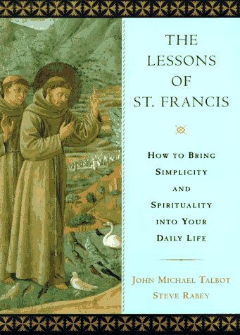 The Lessons of St. Francis: How to Bring Simplicity and Spirituality into Your Daily Life Religion & Esotericism