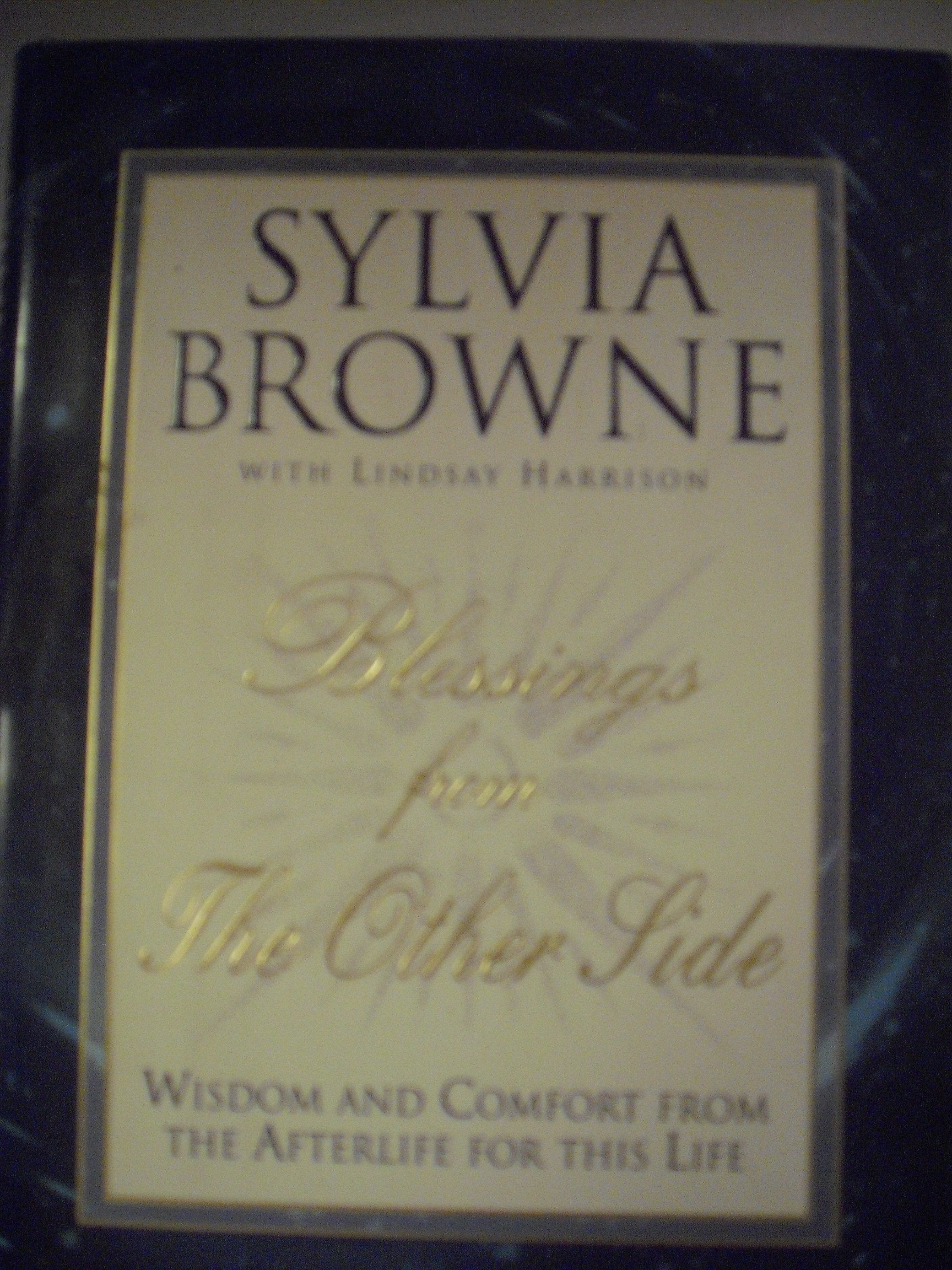 Blessings from the Other Side: Wisdom and Comfort from the Afterlife for This Life Religion & Esotericism