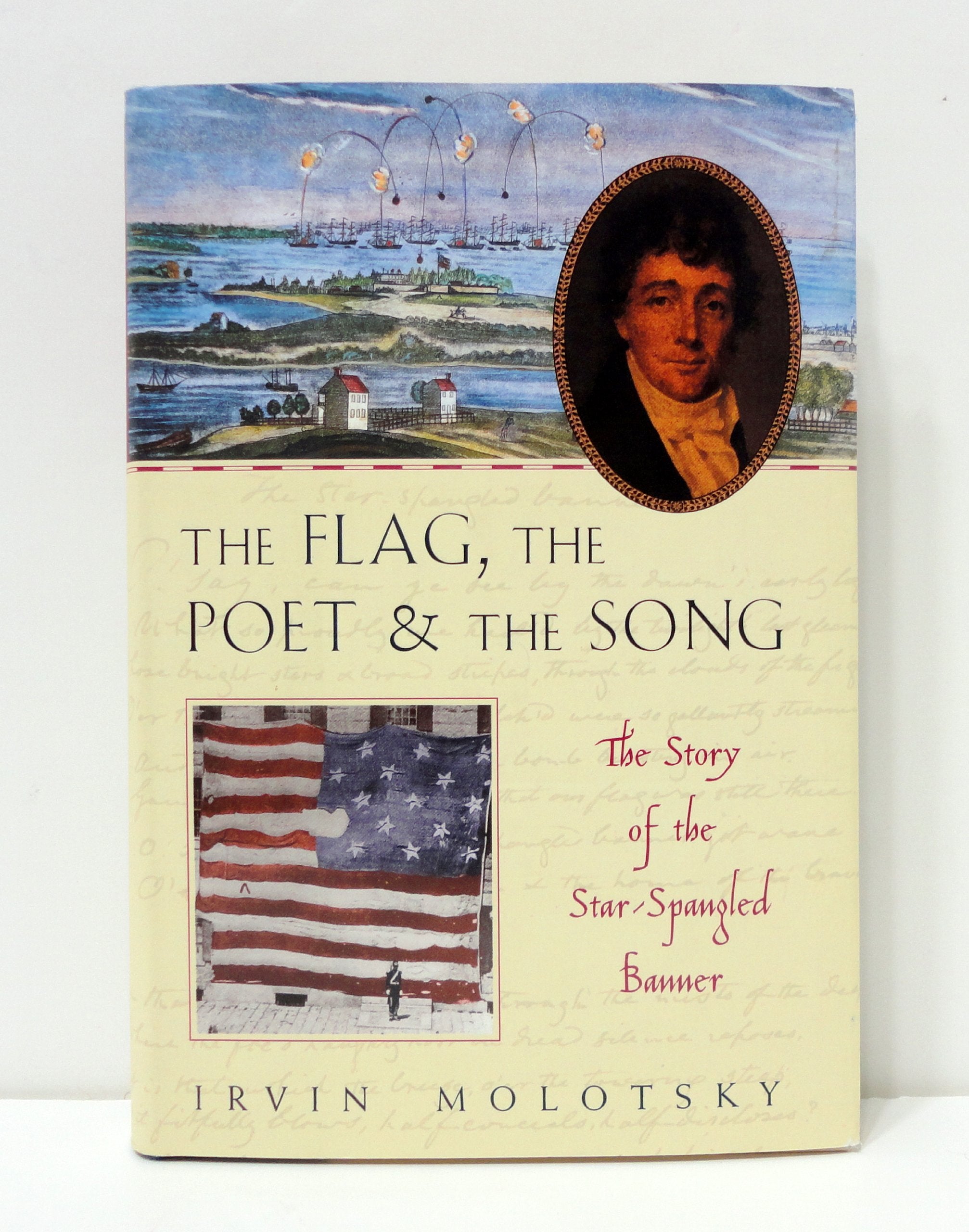 The Flag, the Poet and the Song: The Story of the Star-Spangled Banner Politics & History