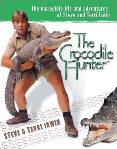 The Crocodile Hunter: The Incredible Life and Adventures of Steve and Terri Irwin Art & Literature