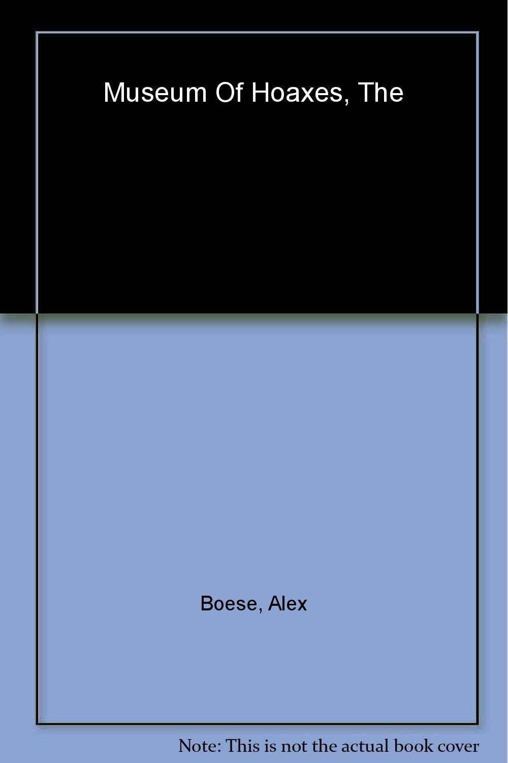 The Museum of Hoaxes: A Collection of Pranks, Stunts, Deceptions, and Other Wonderful Stories Contrived for the Public from the Middle Ages to the New Millennium Manga