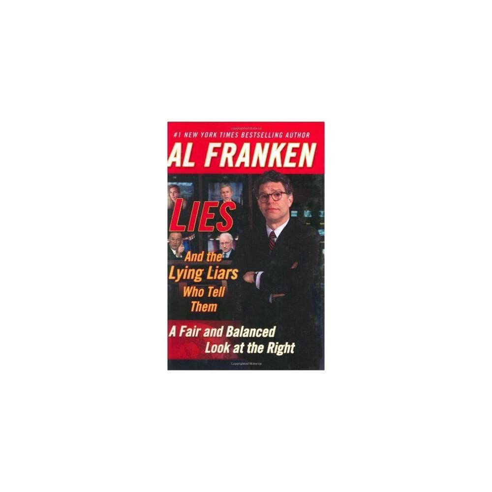 Lies: (And the Lying Liars Who Tell Them) a Fair and Balanced Look at the Right Humour & Satire