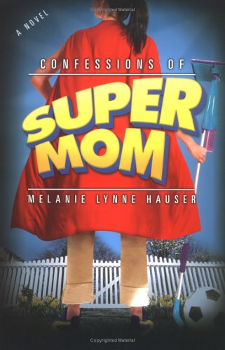 Confessions Of Super Mom Contemporary literature