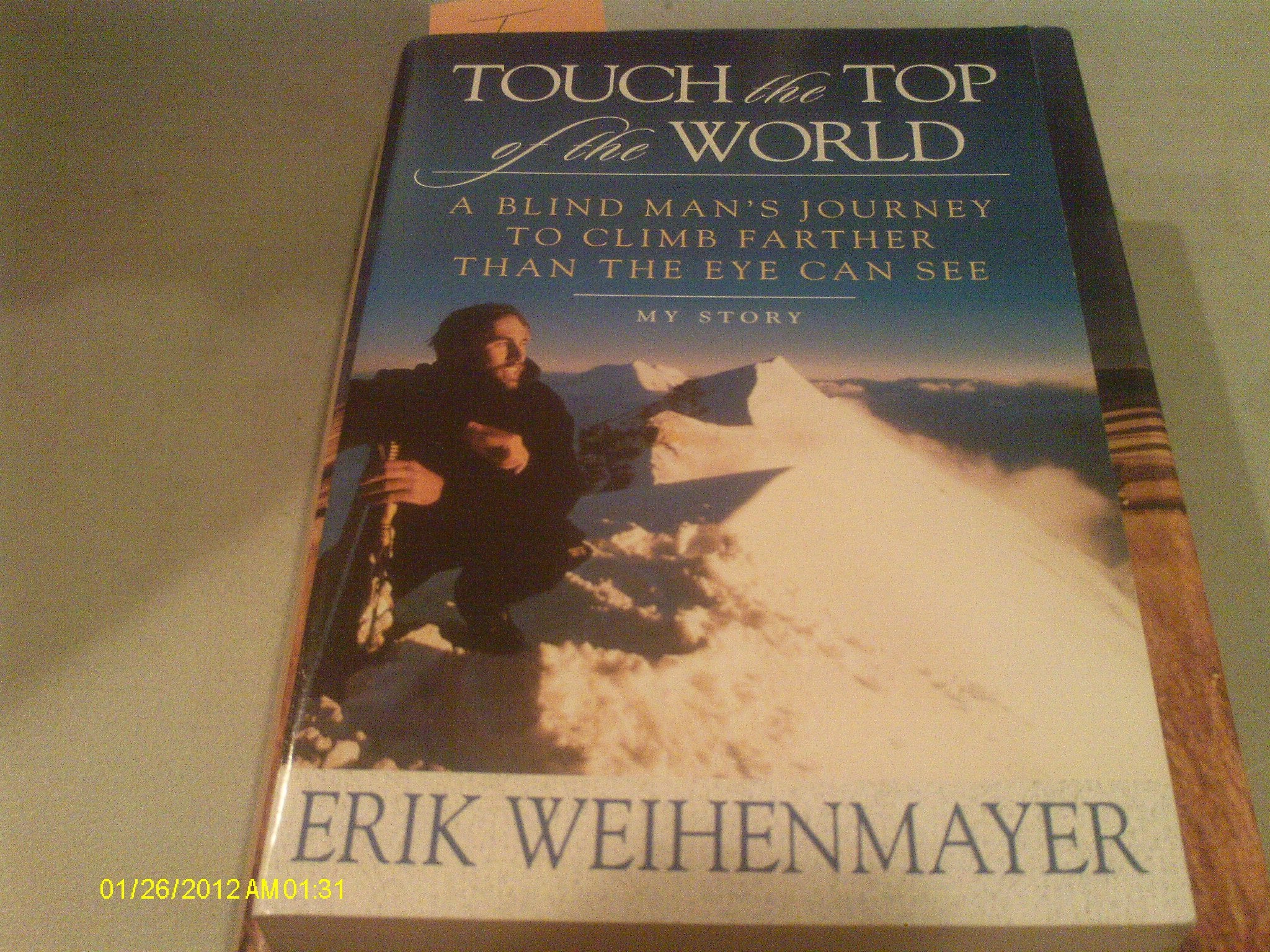 Touch The Top Of The World - A Blind Man's Journey To Climb Farther Than The Eye Can See Politics & Society