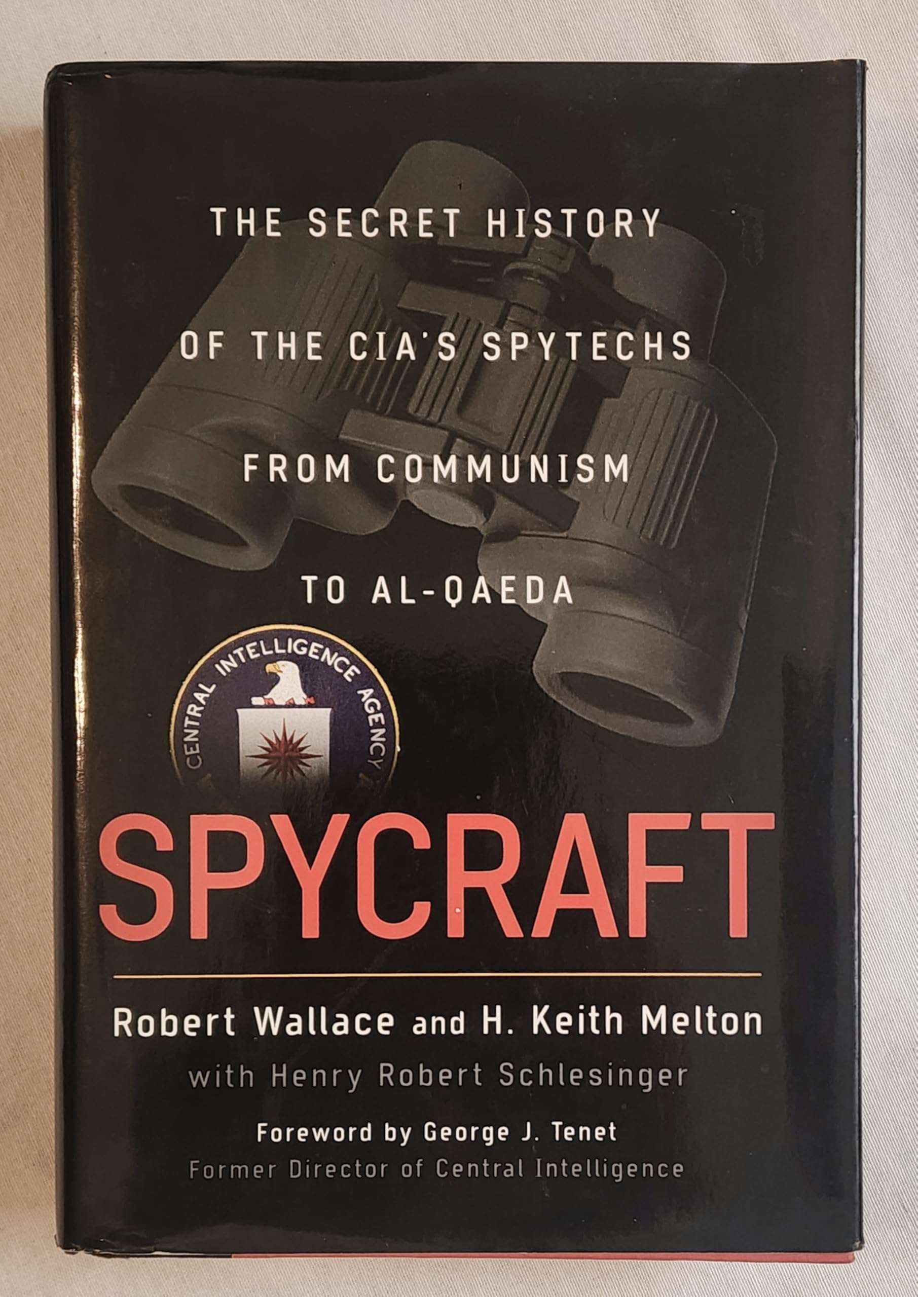 Spycraft: The Secret History of the CIA's Spytechs, from Communism to Al-Qaeda Politics & Society