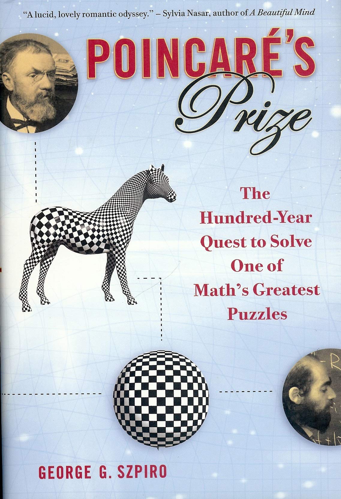 Poincare's Prize: The Hundred-Year Quest to Solve One of Math's Greatest Puzzles Mathematics
