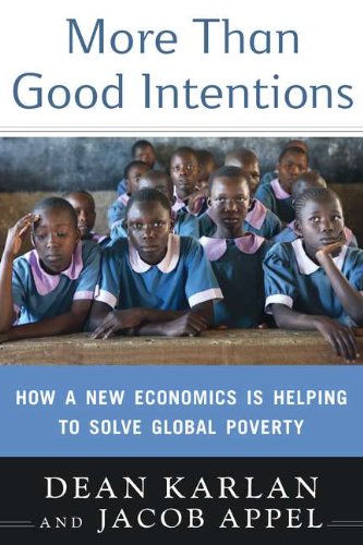 More Than Good Intentions: How a New Economics Is Helping to Solve Global Poverty Social Sciences