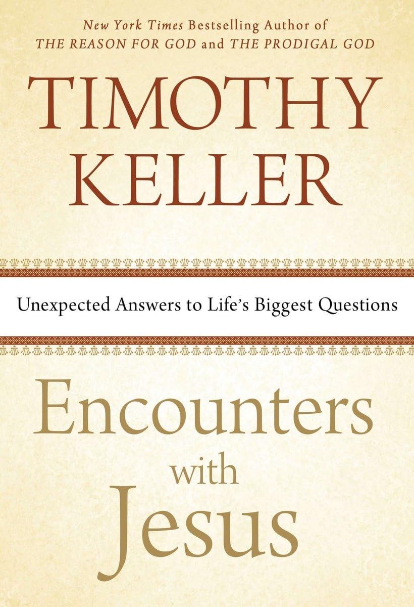 Encounters with Jesus: Unexpected Answers to Life's Biggest Questions book