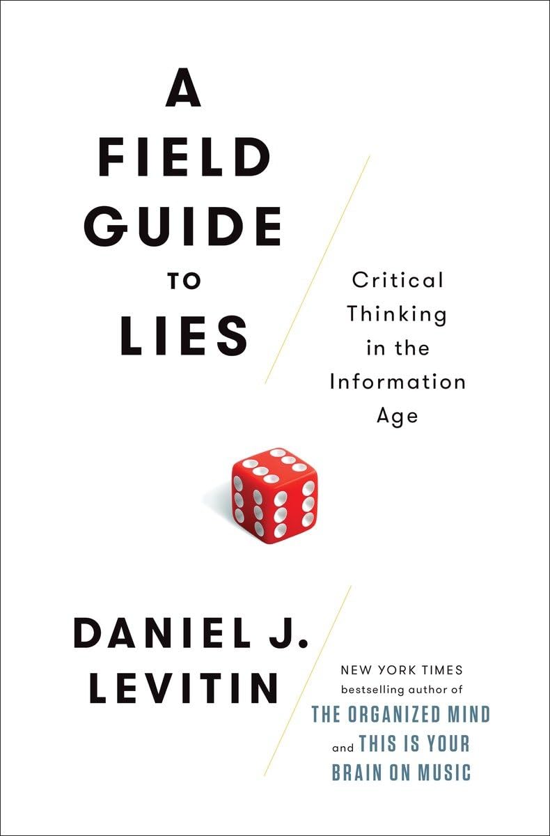 A Field Guide to Lies: Critical Thinking in the Information Age Natural Sciences