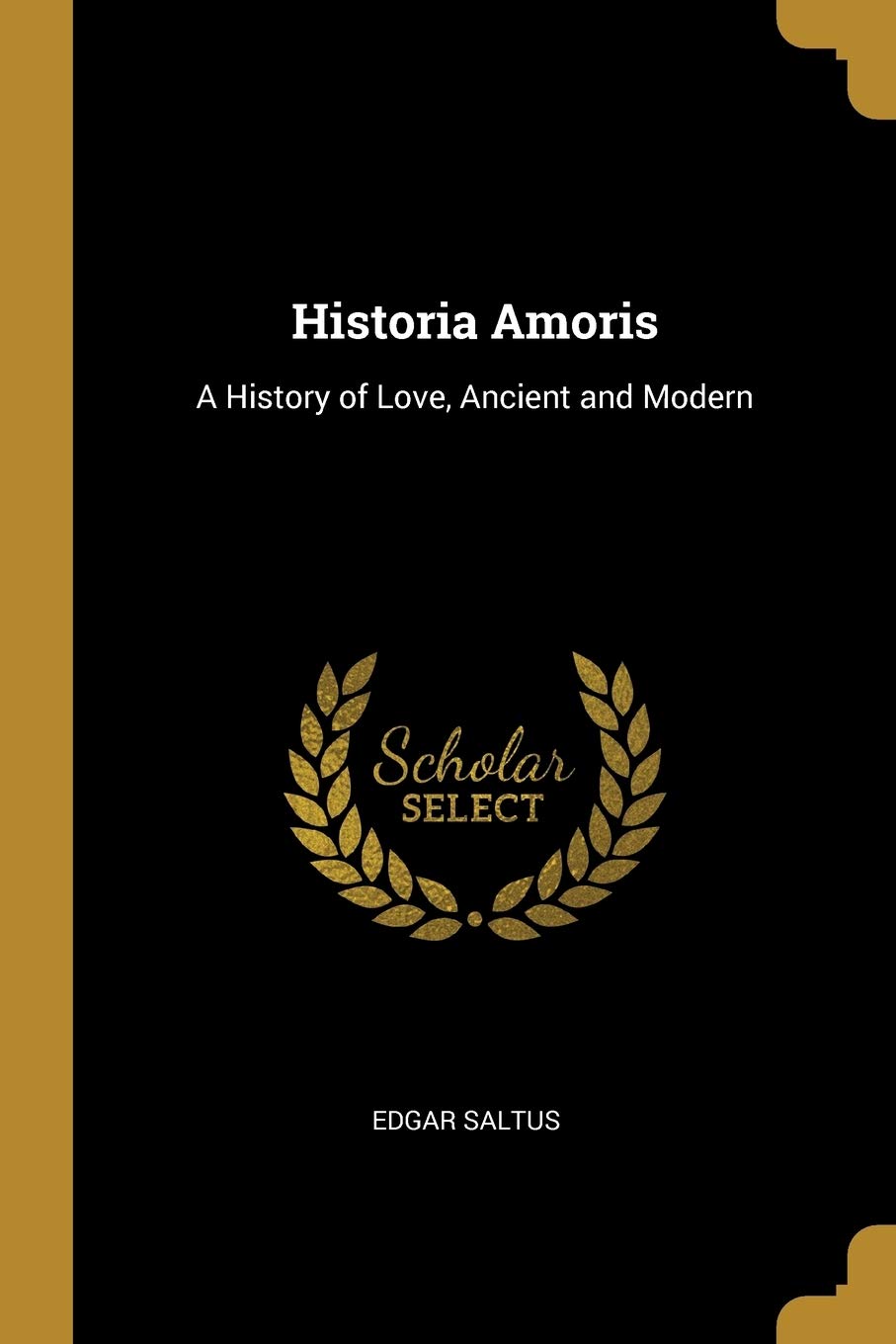 Historia Amoris: A History of Love, Ancient and Modern Social Sciences
