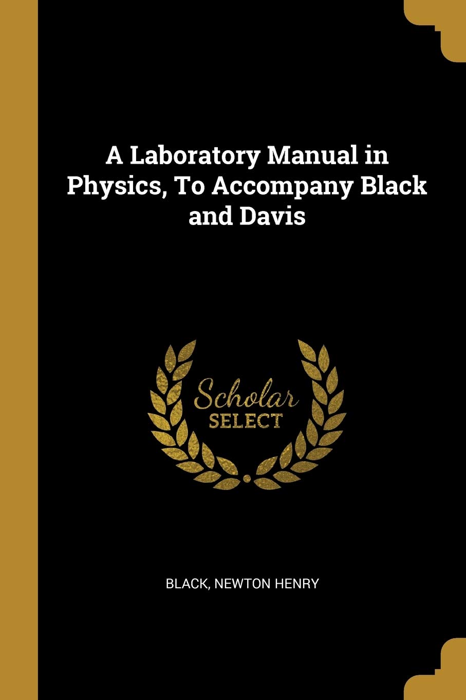 A Laboratory Manual in Physics, to Accompany Black and Davis Learning & Reference