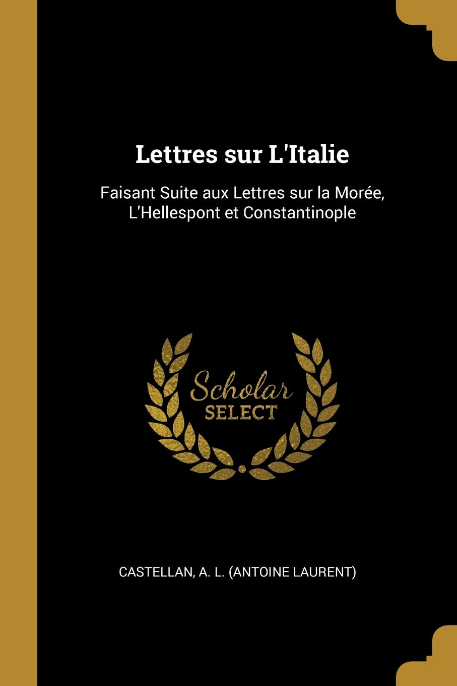 Lettres sur L'Italie: Faisant Suite aux Lettres sur la Morée, L'Hellespont et Constantinople book