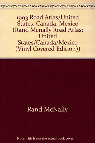1993 Road Atlas/United States, Canada, Mexico (RAND MCNALLY ROAD ATLAS: UNITED STATES/CANADA/MEXICO (VINYL COVERED EDITION)) Books