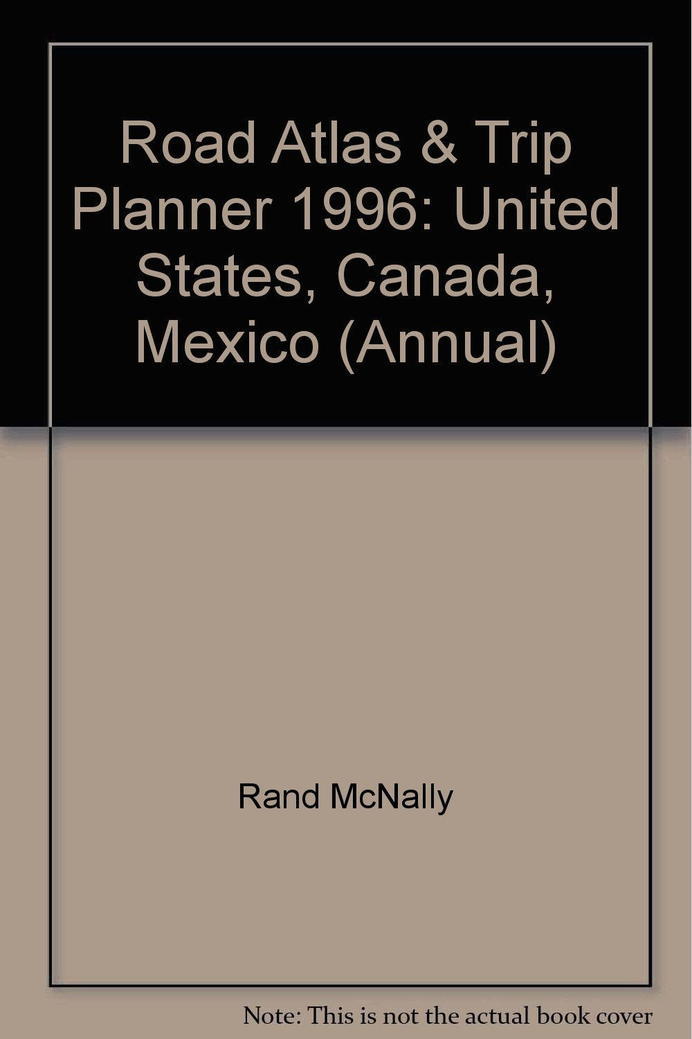 Road Atlas and Trip Planner: United States, Canada and Mexico (Annual) book
