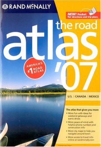 Rand McNally 2007 The Road Atlas: US, Canada, Mexico (Rand Mcnally Road Atlas) book
