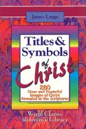 Titles and Symbols of Christ-280 (Classic Reference Library) Books