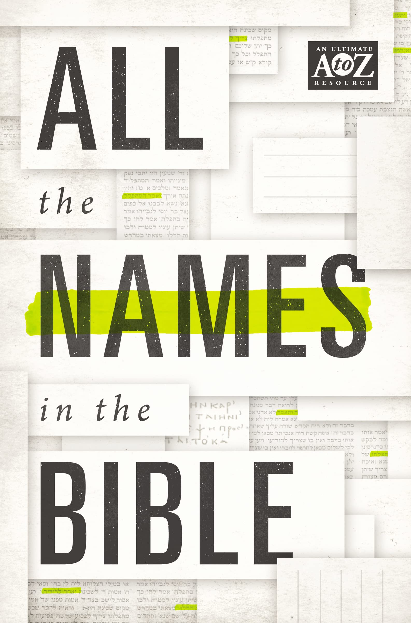 All the Names in the Bible: Comprehensive Index of Every Person and Place in Scripture book