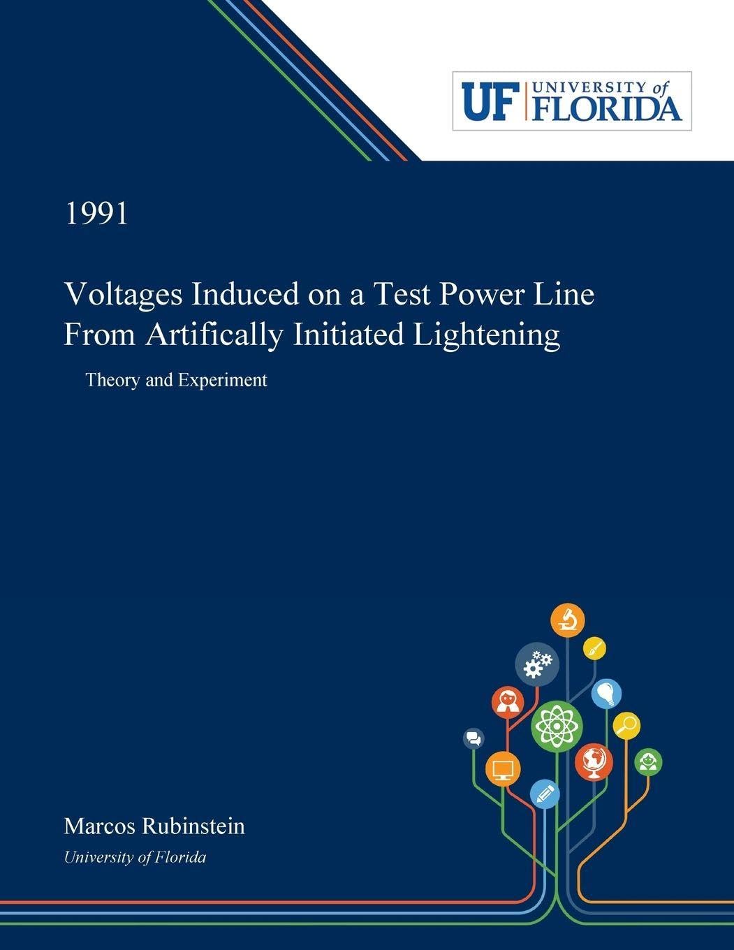 Voltages Induced on a Test Power Line From Artifically Initiated Lightening: Theory and Experiment book