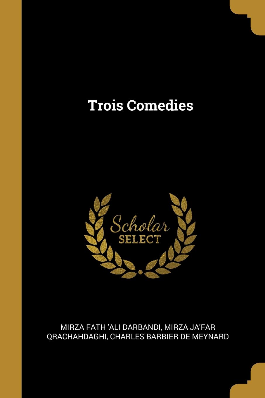 Trois Comedies Politics & History