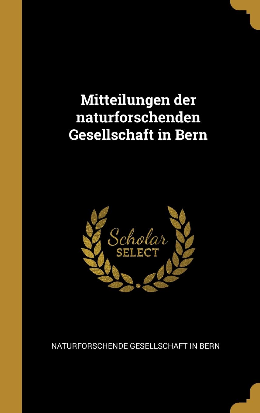 Mitteilungen Der Naturforschenden Gesellschaft in Bern Business & Technology