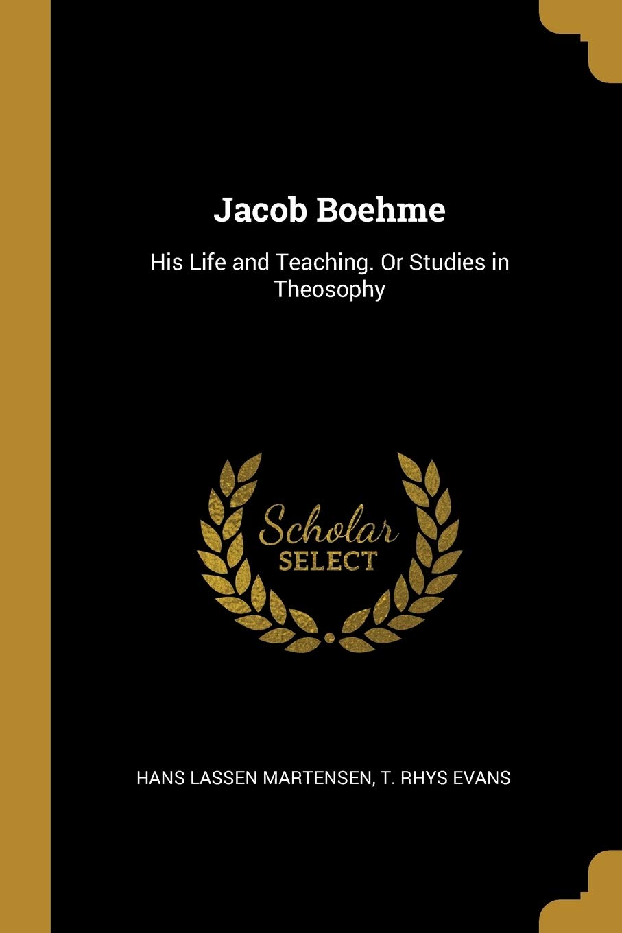 Jacob Boehme: His Life and Teaching. Or Studies in Theosophy Contemporary literature