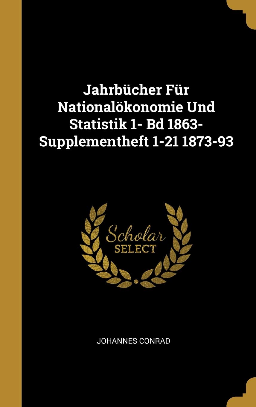 Jahrbücher Für Nationalökonomie Und Statistik 1- Bd 1863- Supplementheft 1-21 1873-93 Business, Finance & Career