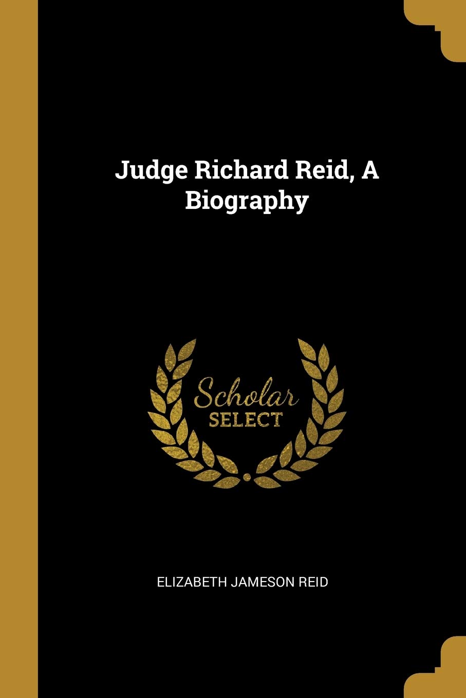 Judge Richard Reid, A Biography Politics & History