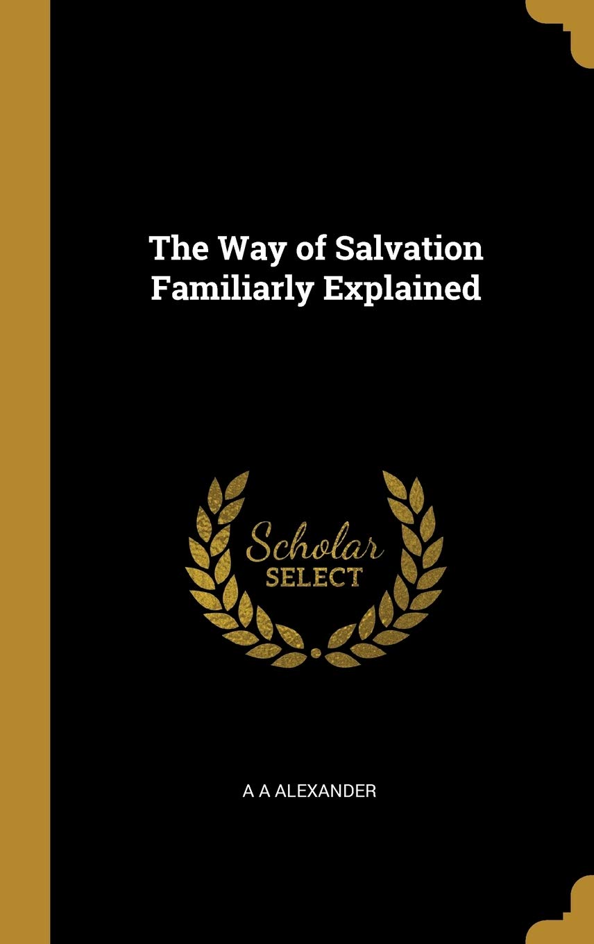 The Way of Salvation Familiarly Explained Politics & History