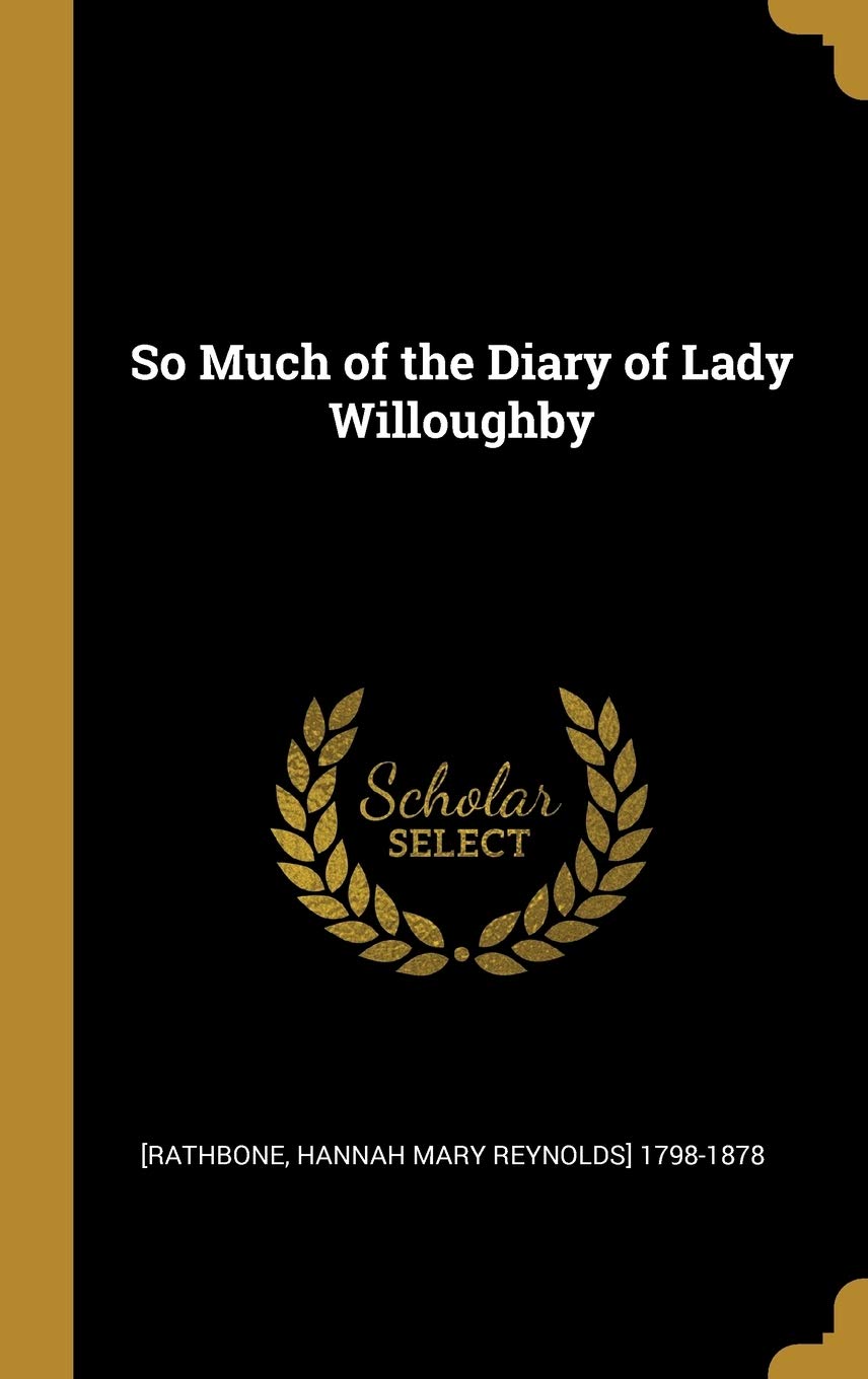 So Much of the Diary of Lady Willoughby Politics & History