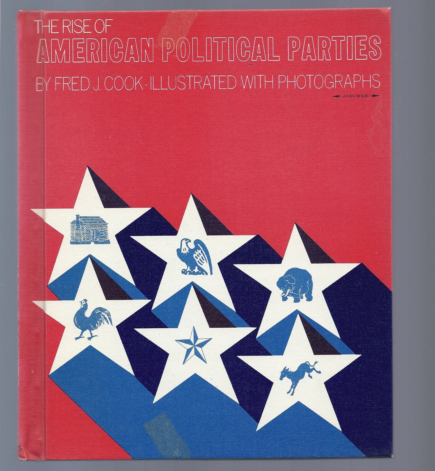 The rise of American political parties, (A First book) Books