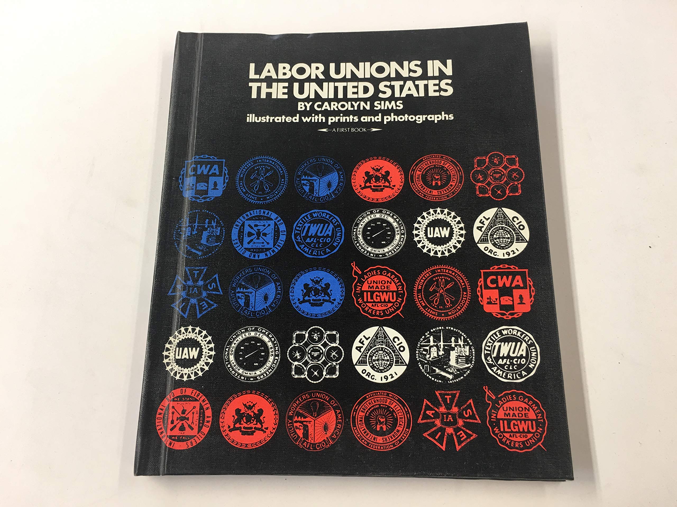 Labor unions in the United States (A First book) Books