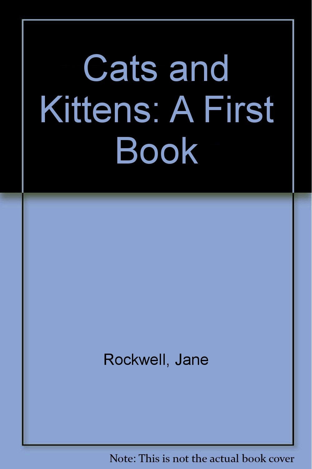 Cats and Kittens: A First Book Books