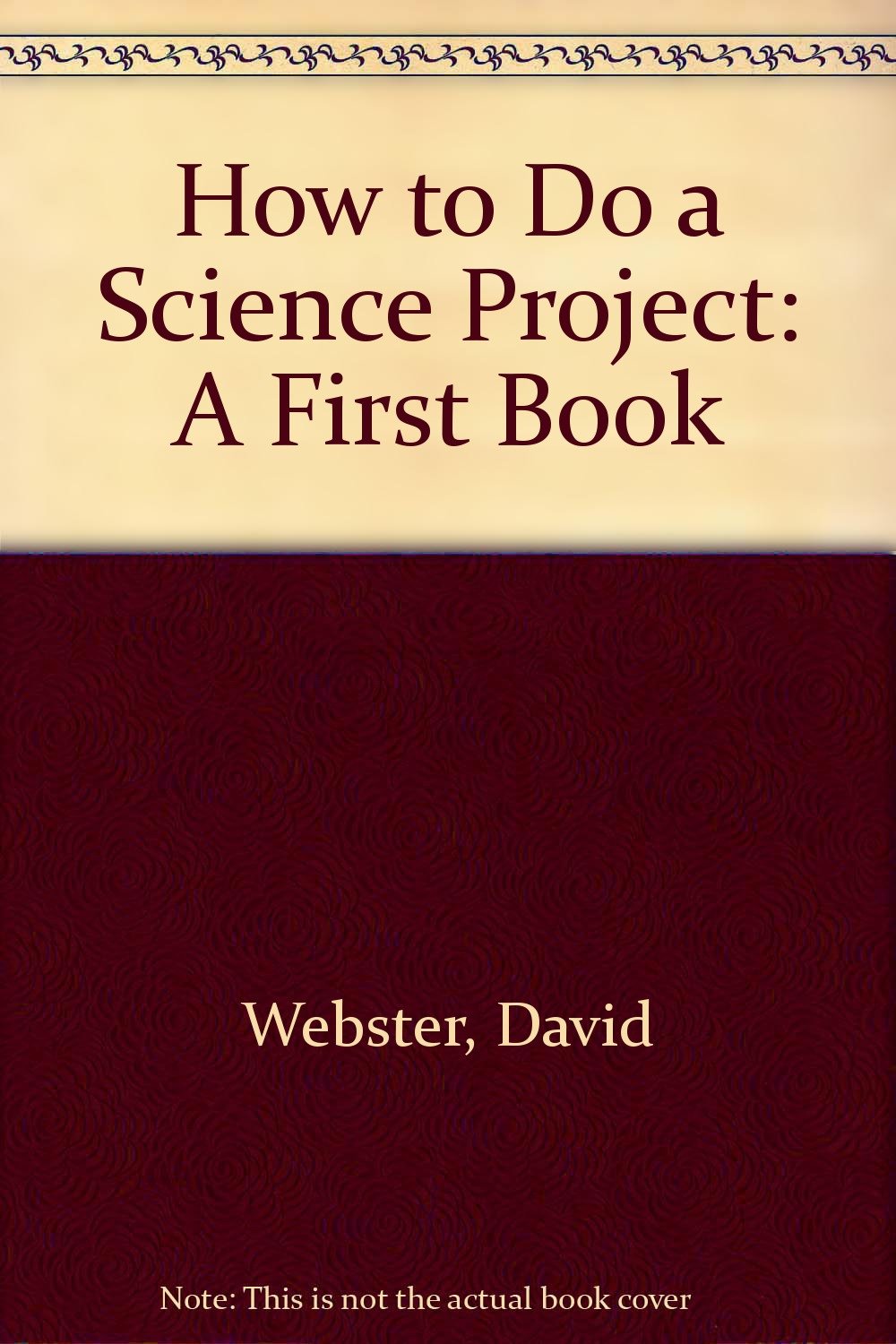 How to Do a Science Project: A First Book Books