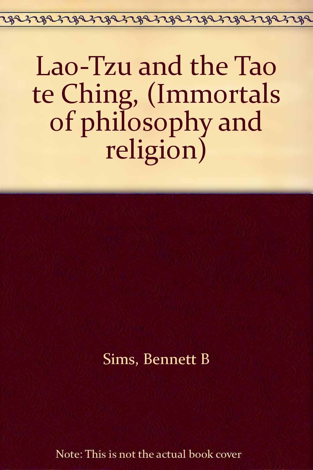 Lao-Tzu and the Tao te Ching, (Immortals of philosophy and religion) Books