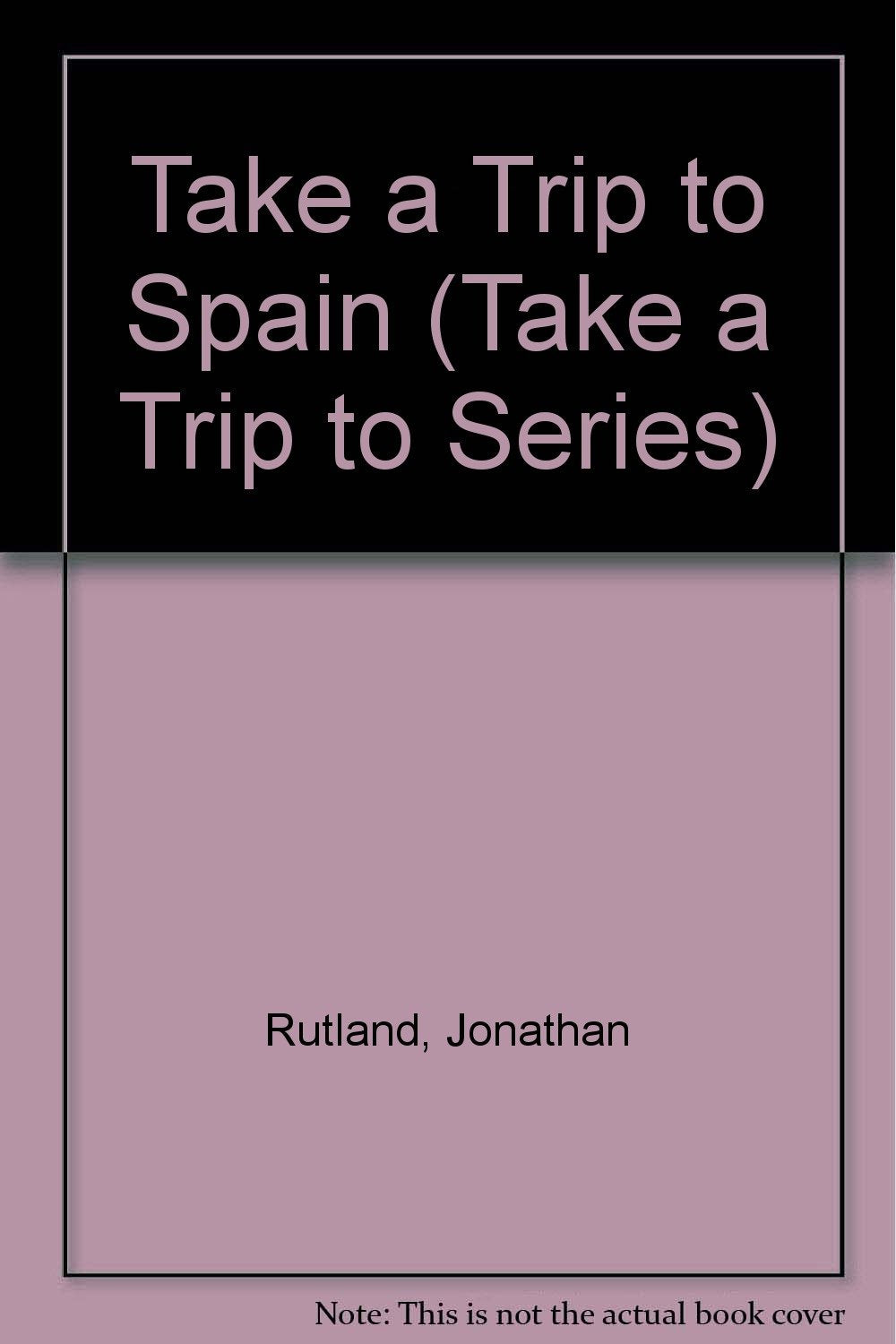 Take a Trip to Spain (Take a Trip to Series) Books