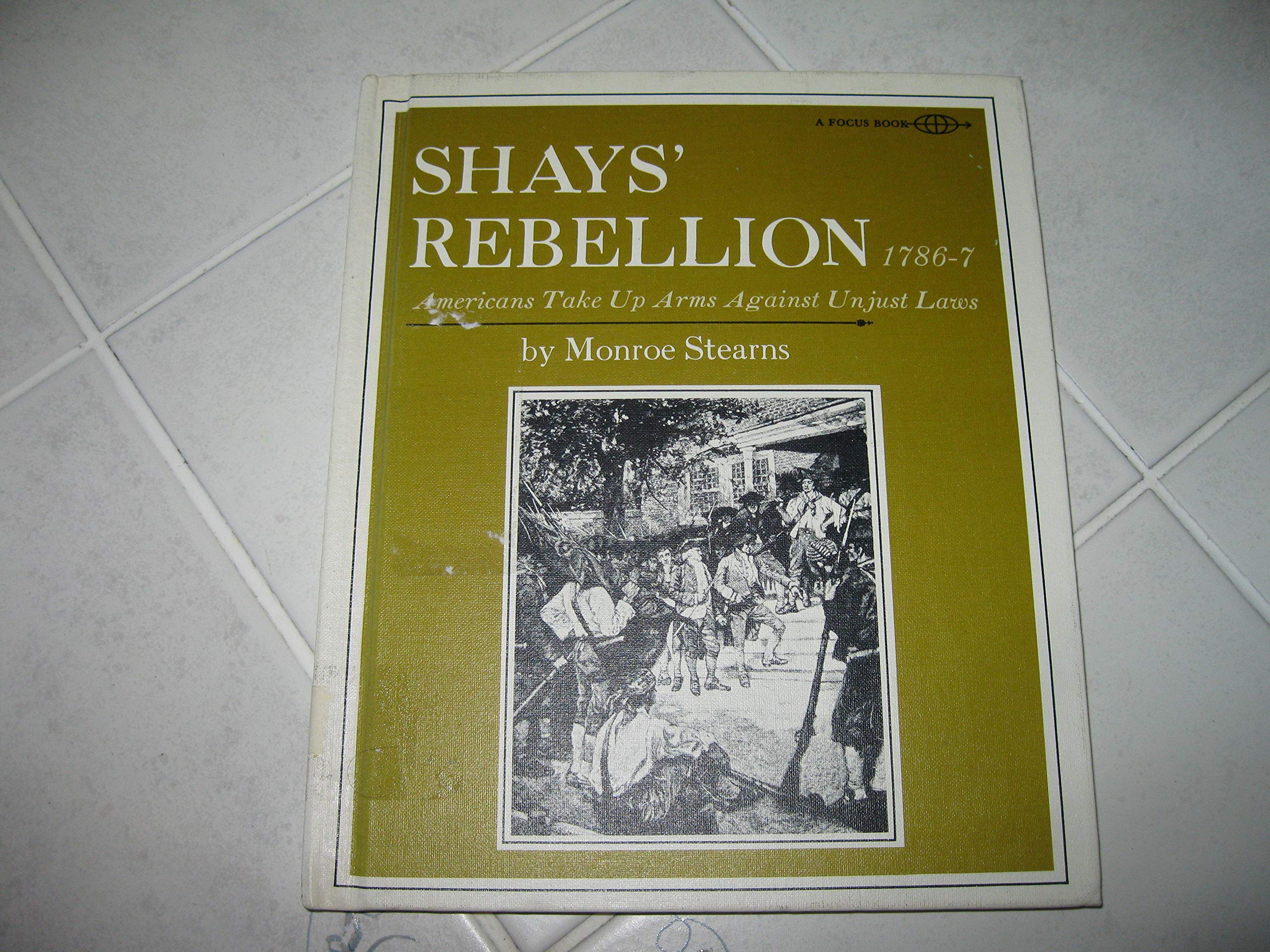 Shays' Rebellion 1786-7 Americans Take Up Arms Aga Books