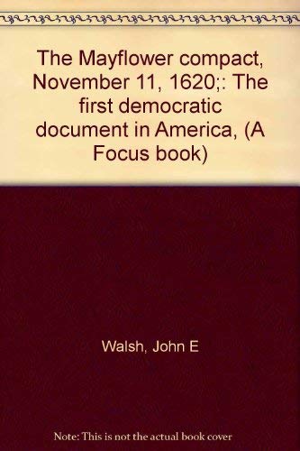 The Mayflower compact, November 11, 1620;: The first democratic document in America, (A Focus book) Books