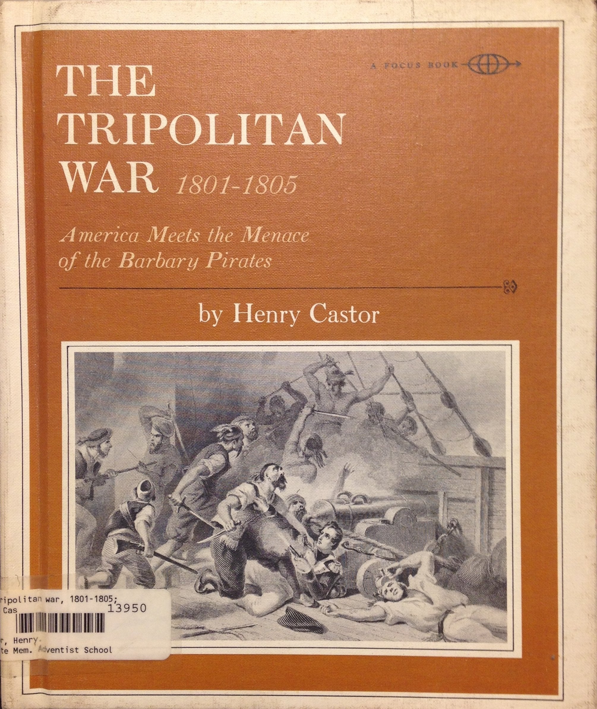 Tripolitan War, 1801-1805 : America Meets the Menace of the Barbary Pirates Books