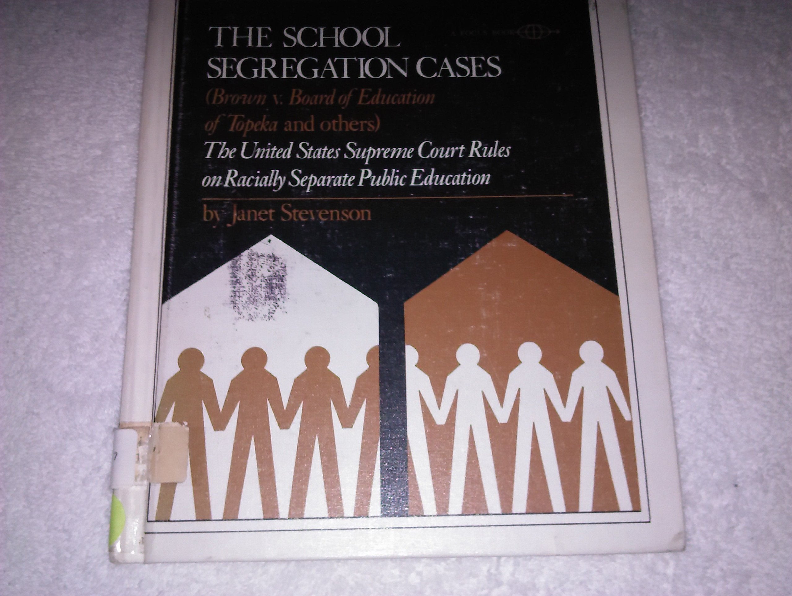 The School Segregation Cases: Brown Versus Board of Education of Topeka and Others (Focus Book) Books