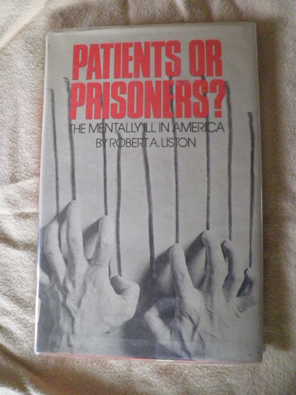 Patients or prisoners?: The mentally ill in America Books